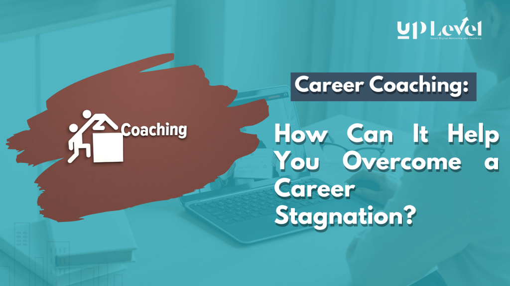Career Coaching| How It Helps You Overcome Career Stagnation
